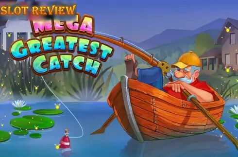 Mega Greatest Catch Slot Review